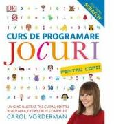 Curs de programare. Jocuri pentru copii - Carol Vorderman (ISBN: 9786063325403)