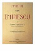 Amintiri despre Eminescu - Teodor V. Stefanelli (ISBN: 9786066742047)