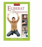 Eliberat de dependente (carte + DVD) - Rafael Escandon, Cesar Galvez (ISBN: 9789731016887)