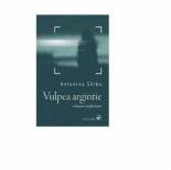 Vulpea argintie. Roman-confesiune - Antonina Sarbu (ISBN: 9789975001953)