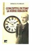 Conceptul de timp la Henri Bergson - Mircea Florian (ISBN: 9786065627109)