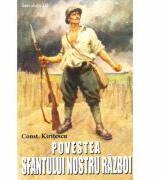 Povestea sfantului nostru razboi - Const. Kiritescu (ISBN: 9789736423772)