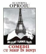 Comedii cu nisip in dinti - Ecaterina Oproiu (ISBN: 9786061505739)