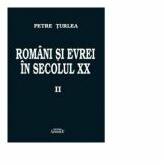 Romani si evrei in secolul 20. Volumul 2, 1938-1944 - Petre Turlea (ISBN: 9786061506392)
