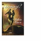 Dansezi? - Silvia Cinca (ISBN: 9786061508242)