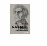 G. Calinescu si complexele literaturii romane - Mircea Martin (ISBN: 9789975001991)