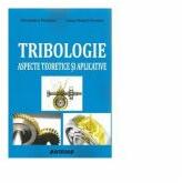 Tribologie. Aspecte teoretice si aplicative (ISBN: 9786061163496)