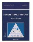 Produse tehnico-medicale. Note de curs - Ani-Simona Sevastre (ISBN: 9786061159376)