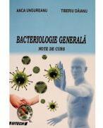 Bacteriologie generala. Note de curs - Anca Ungureanu (ISBN: 9786061128327)