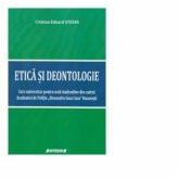 Etica si deontologie. Curs universitar pentru uzul sudentilor din cadrul Academiei de Politie (ISBN: 9786061153428)
