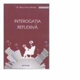 Interogatia reflexiva (ISBN: 9786061155682)