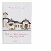 Resedinta Patriarhala. Istorie, arta si misiune - Paisie Teodorescu (ISBN: 9786062902193)