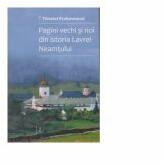 Pagini vechi si noi din istoria Lavrei Neamtului. Volumul 2 - Timotei Prahoveanul (ISBN: 9786062902520)