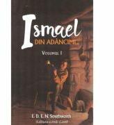 Ismael. Din adancimi. . . Volumul 1. Colectia Cartilor Rare - E. D. E. N. Southworth (ISBN: 9786066481601)