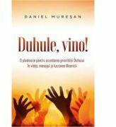 Duhule, vino! - Daniel Muresan (ISBN: 9786067321036)