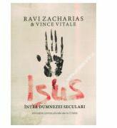 Isus intre dumnezei seculari - Ravi Zacharias (ISBN: 9786069465400)