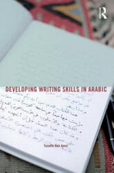 Developing Writing Skills in Arabic - Taoufik Ben Amor (2013)