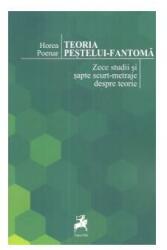 Teoria pesteluI-fantoma - Horea Poenar (ISBN: 9786066645973)