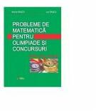Probleme de matematica pentru olimpiade si concursuri. Editia a II-a revizuita - Maria Pascu, Ion Pascu (ISBN: 9786065836440)