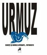 Urmuz. Schite si nuvele aproape. . . futuriste - Urmuz (ISBN: 9786066648448)