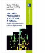 Evaluarea programelor si politicilor in Romania. Impact, raspundere publica si cultura organizationala (ISBN: 9786067490152)