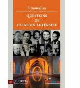 Questions de filiation littéraire (lb. franceza) - Simona Jisa (ISBN: 9786061713196)
