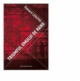 Triumful omului de rand - Ryszard Legutko (ISBN: 9786061712281)