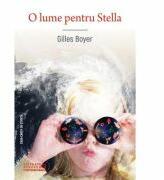 O lume pentru Stella - Gilles Boyer (ISBN: 9786061712083)