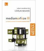 Mediamorfoze III Jurnalisti si scriitori in transeele Marelui Razboi - Catalin Negoita (ISBN: 9786067492552)
