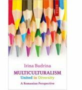 Multiculturalism - United in Diversity: A Romanian Perspective - Irina Budrina (ISBN: 9786067492507)