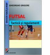 Futsal. Tactica si regulament - Gheorghe Grigore (ISBN: 9786065914971)