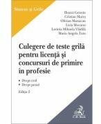 Culegere de teste grila pentru licenta si pentru concursuri de primire in profesie. Editia a 2-a - Ilioara Genoiu, Cristian Mares, Olivian Mastacan, Livia Mocanu, Lavinia Vladila, Maria Angela Tatu (ISBN: 9786061811496)