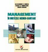 Management in unitatile medico-sanitare - Eugen Avram, Vasile G. Ciubotaru, Alexandru Vladimir Ciurea (ISBN: 9786065912267)