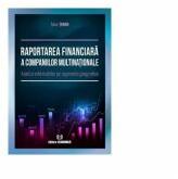 Raportarea financiara a companiilor multinationale. Analiza informatiilor pe segmente geografice - Alina Taran (ISBN: 9789737099044)