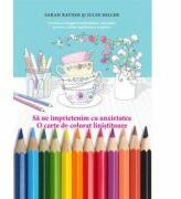 Pachet: O carte de colorat linistitoare & creioane colorate - Sarah Rayner (ISBN: 9786068566733)