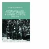 Pantelimon Halippa si problema Basarabiei in dosarele Securitatii- documente, 1965-1979 - Vadim Guzun (ISBN: 9789731098012)