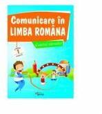 Comunicare in limba romana, caietul elevului. Cls I, model A - Marinela Chiriac (ISBN: 9789737358455)