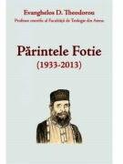 Parintele Fotie (1933-2013) - Evanghelos D. Theodorou (ISBN: 9786065503052)