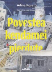 Povestea kendamei pierdute, Adina Rosetti (ISBN: 9786067883640)
