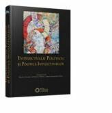 Intelectualii politicii si politica intelectualilor - Daniel Citiriga, Georgiana Taranu, Adrian-Alexandru Herta (ISBN: 7860653734713)