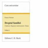 Dreptul familiei. Editia 6. Casatoria. Regimuri matrimoniale. Filiatia - Emese Florian (ISBN: 9786061808106)