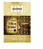 101 intrebari despre Ellen White si scrierile ei - William Fagal (ISBN: 9789731016085)
