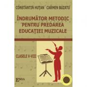 Indrumator metodic pentru predarea educatiei muzicale - Constantin Hutan (ISBN: 9789737534637)