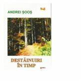 Destainuiri in timp. Volumul 2 - Andrei Soos (ISBN: 9789737534552)