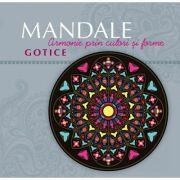 Mandale gotice. Armonie prin culori si forme - Pedro Gomez Carrizo (ISBN: 9786065889293)