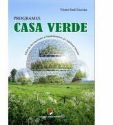 Programul casa verde. Ghid de documentare si implementare a programului, pe intelesul tuturor - Victor Emil Lucian (ISBN: 9786062805555)
