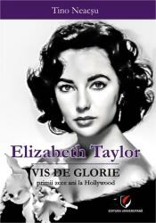 Elizabeth Taylor - Vis de glorie. Primii zece ani la Hollywood (ISBN: 9786062806439)