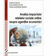 Analiza impactului retelelor sociale online asupra agentilor economici - Camelia Delcea (ISBN: 9786062805890)