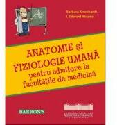 Anatomie si fiziologie pentru admitere la facultatile de medicina. Editia 2022 (Barron's) - Barbara Krumhardt (ISBN: 9789731697284)