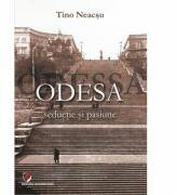 Odesa. Seductie si pasiune - Tino Neacsu (ISBN: 9786062805654)